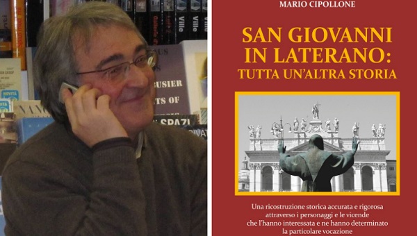 "San Giovanni in Laterano: tutta un'altra storia" il nuovo libro dell'avezzanese Mario Cipollone