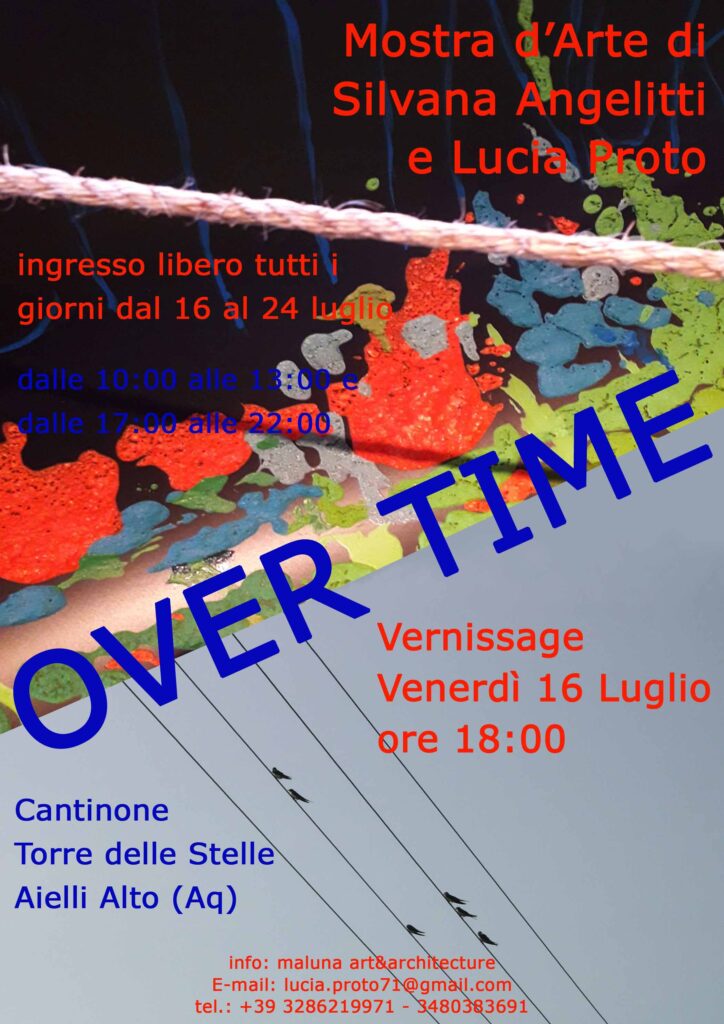 “OVER TIME”, la Mostra d’Arte di Silvana Angelitti e Lucia Proto dal 16 al 24 Luglio ad Aielli