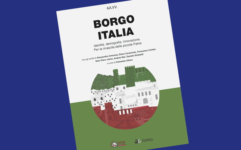 Presentazione del libro "Borgo Italia. Identità, demografia, innovazione. Per la rinascita delle piccole patrie"